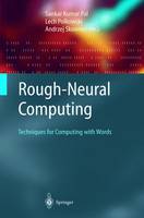 Rough-Neural Computing: Techniques for Computing with Words - Cognitive Technologies (Hardback)