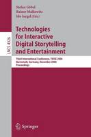 Technologies for Interactive Digital Storytelling and Entertainment: Third International Conference, TIDSE 2006, Darmstadt, Germany, December 4-6, 2006, Proceedings - Lecture Notes in Computer Science 4326 (Paperback)