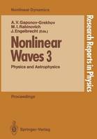 Nonlinear Waves 3: Physics and Astrophysics Proceedings of the Gorky School 1989 - Research Reports in Physics (Paperback)