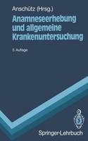 Anamneseerhebung und allgemeine Krankenuntersuchung - Springer-Lehrbuch (Paperback)