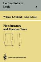 Fine Structure and Iteration Trees - Lecture Notes in Logic No. 3 (Paperback)