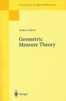 Geometric Measure Theory - Classics in Mathematics (Paperback)
