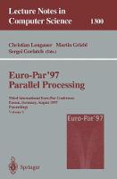 Euro-Par'97 Parallel Processing: Third International Euro-Par Conference, Passau, Germany, August 26-29, 1997, Proceedings - Lecture Notes in Computer Science 1300 (Paperback)