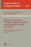 Recent Advances in Parallel Virtual Machine and Message Passing Interface: 4th European PVM/MPI User's Group Meeting Cracow, Poland, November 3-5, 1997, Proceedings - Lecture Notes in Computer Science 1332 (Paperback)