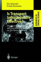 Is Transport Infrastructure Effective?: Transport Infrastructure and Accessibility: Impacts on the Space Economy - Advances in Spatial Science (Hardback)