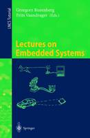 Lectures on Embedded Systems: European Educational Forum School on Embedded Systems, Veldhoven, The Netherlands, November 25-29, 1996 - Lecture Notes in Computer Science 1494 (Paperback)
