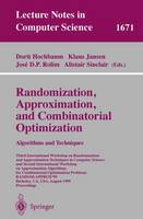 Randomization, Approximation, and Combinatorial Optimization. Algorithms and Techniques: Third International Workshop on Randomization and Approximation Techniques in Computer Science, and Second International Workshop on Approximation Algorithms for Combinatorial Optimization Problems RANDOM-APPROX'99,Berkeley, CA, USA, August 8-11, 1999 Pro - Lecture Notes in Computer Science 1671 (Paperback)