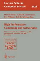 High-Performance Computing and Networking: 8th International Conference, HPCN Europe 2000 Amsterdam, The Netherlands, May 8-10, 2000 Proceedings - Lecture Notes in Computer Science 1823 (Paperback)