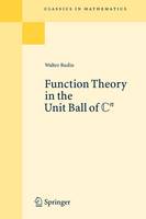 Function Theory in the Unit Ball of Cn - Classics in Mathematics (Paperback)