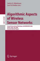 Algorithmic Aspects of Wireless Sensor Networks: Second International Workshop, ALGOSENSORS 2006, Venice, Italy, July 15, 2006, Revised Selected Papers - Lecture Notes in Computer Science 4240 (Paperback)