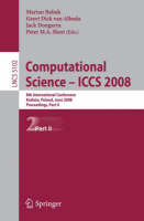 Computational Science - ICCS 2008: 8th International Conference, Krakow, Poland, June 23-25, 2008, Proceedings, Part II - Theoretical Computer Science and General Issues 5102 (Paperback)