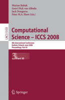 Computational Science - ICCS 2008: 8th International Conference, Krakow, Poland, June 23-25, 2008, Proceedings, Part III - Lecture Notes in Computer Science 5103 (Paperback)