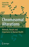 Chromosomal Alterations: Methods, Results and Importance in Human Health (Hardback)