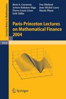 Paris-Princeton Lectures on Mathematical Finance 2004 - Lecture Notes in Mathematics (Paperback)