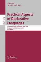Practical Aspects of Declarative Languages: 11th International Symposium, PADL 2009, Savannah, GA, USA, January 19-20, 2009, Proceedings - Lecture Notes in Computer Science 5418 (Paperback)