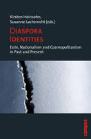 Diaspora Identities: Exile, Nationalism and Cosmopolitanism in Past and Present (Paperback)