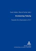 Envisioning TeleCity: Towards the Urbanisation of ICT (Paperback)