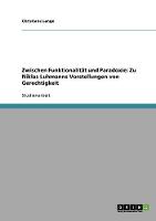 Zwischen Funktionalit t Und Paradoxie: Zu Niklas Luhmanns Vorstellungen Von Gerechtigkeit (Paperback)