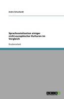 Sprachsozialisation Einiger Nicht-Europaischer Kulturen Im Vergleich (Paperback)