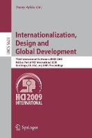 Internationalization, Design and Global Development: Third International Conference, IDGD 2009, Held as Part of HCI International 2009, San Diego, CA, USA,July 19-24, 2009, Proceedings - Information Systems and Applications, incl. Internet/Web, and HCI 5623 (Paperback)