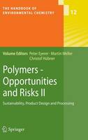 Polymers - Opportunities and Risks II: Sustainability, Product Design and Processing - The Handbook of Environmental Chemistry 12 (Hardback)