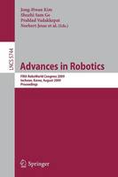 Advances in Robotics: FIRA RoboWorld Congress 2009, Incheon, Korea, August 16-20, 2009, Proceedings - Lecture Notes in Computer Science 5744 (Paperback)