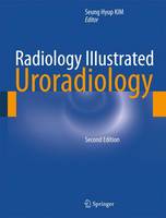 Radiology Illustrated: Uroradiology - Radiology Illustrated (Hardback)