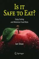 Is it Safe to Eat?: Enjoy Eating and Minimize Food Risks (Paperback)