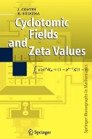 Cyclotomic Fields and Zeta Values - Springer Monographs in Mathematics (Paperback)