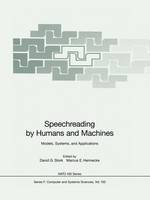 Speechreading by Humans and Machines: Models, Systems, and Applications - Nato ASI Subseries F: 150 (Paperback)