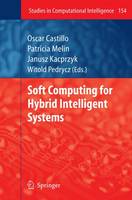 Soft Computing for Hybrid Intelligent Systems - Studies in Computational Intelligence 154 (Paperback)