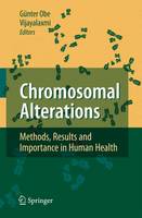 Chromosomal Alterations: Methods, Results and Importance in Human Health (Paperback)