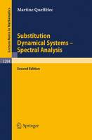 Substitution Dynamical Systems - Spectral Analysis - Lecture Notes in Mathematics 1294 (Paperback)