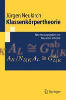 Klassenkörpertheorie: Neu herausgegeben von Alexander Schmidt - Springer-Lehrbuch (Paperback)