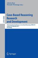 Case-Based Reasoning Research and Development: 19th International Conference on Case-Based Reasoning, ICCBR 2011, London, UK, September 12-15, 2011, Proceedings - Lecture Notes in Artificial Intelligence 6880 (Paperback)