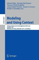 Modeling and Using Context: 7th International and Interdisciplinary Conference, CONTEXT 2011, Karlsruhe, Germany, September 26-30, 2011, Proceedings - Lecture Notes in Computer Science 6967 (Paperback)