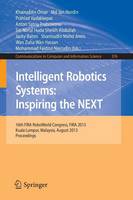Intelligent Robotics Systems: Inspiring the NEXT: 16th FIRA RoboWorld Congress, Fira 2013, Kuala Lumpur, Malaysia, August 24-29, 2013. Proceedings - Communications in Computer and Information Science 376 (Paperback)