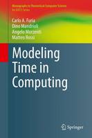 Modeling Time in Computing - Monographs in Theoretical Computer Science. An EATCS Series (Paperback)