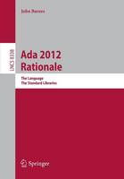 Ada 2012 Rationale: The Language -- The Standard Libraries - Programming and Software Engineering 8338 (Paperback)