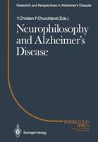 Neurophilosophy and Alzheimer's Disease - Research and Perspectives in Alzheimer's Disease (Paperback)