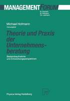 Theorie und Praxis der Unternehmensberatung: Bestandsaufnahme und Entwicklungsperspektiven - Management Forum (Paperback)