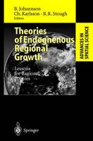 Theories of Endogenous Regional Growth: Lessons for Regional Policies - Advances in Spatial Science (Paperback)