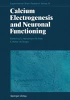 Calcium Electrogenesis and Neuronal Functioning - Experimental Brain Research Series 14 (Paperback)