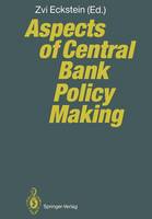 Aspects of Central Bank Policy Making (Paperback)