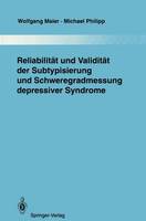 Reliabilität und Validität der Subtypisierung und Schweregradmessung depressiver Syndrome - Monographien aus dem Gesamtgebiete der Psychiatrie 72 (Paperback)