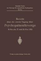 Bericht UEber Die Zweite Tagung UEber Psychopathenfursorge: Koeln A.Rh. 17. Und 18. Mai 1921 (Paperback)