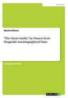 "The Great Gatsby" by Francis Scott Fitzgerald. Autobiographical Traits