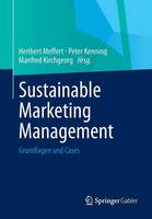Sustainable Marketing Management: Grundlagen Und Cases (Paperback)