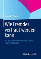 Wie Fremdes vertraut werden kann: Mit internationalen Geschäftspartnern zusammenarbeiten (Paperback)