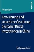 Besteuerung Und Steuerliche Gestaltung Deutscher Direktinvestitionen in China